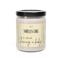 Load image into Gallery viewer, smells like we are having a baby, pregnant, announcement, Scented Soy Candle, 9oz