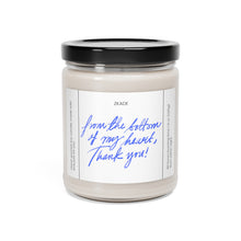 Load image into Gallery viewer, From the bottom of my heart thank you, appreciative, valentines day, Anniversary, birthday day, Scented Soy Candle, 9oz