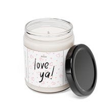 Load image into Gallery viewer, love ya, bestfriend, couples, Valentines day, Anniversary, birthday day, Scented Soy Candle, 9oz