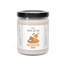 Load image into Gallery viewer, you got me wonton more, valentines day, anniversary Scented Soy Candle, 9oz