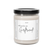 Load image into Gallery viewer, Copy of will you be my girlfriend, appreciative, valentines day, Anniversary, birthday day, Scented Soy Candle, 9oz