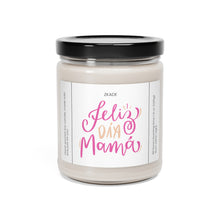 Load image into Gallery viewer, Feliz dia mama, Mothers day, Valentines day, Anniversary, birthday day, Scented Soy Candle, 9oz