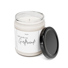 Load image into Gallery viewer, Copy of will you be my girlfriend, appreciative, valentines day, Anniversary, birthday day, Scented Soy Candle, 9oz
