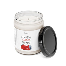 Load image into Gallery viewer, I have a crush on you, valentines day, anniversary Scented Soy Candle, 9oz