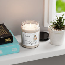 Load image into Gallery viewer, its happening.. will you be my bridesmaid, bride, wedding, proposal, best friend gift, Scented Soy Candle, 9oz