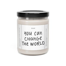 Load image into Gallery viewer, you can change the world, Valentines day gift, anniversary gift, Scented Soy Candle, 9oz