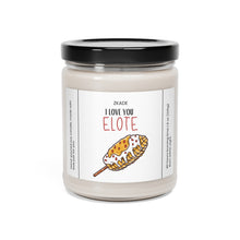 Load image into Gallery viewer, I love you elote, valentines day, anniversary Scented Soy Candle, 9oz