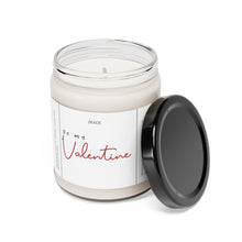 Load image into Gallery viewer, Be my valentine, thank you, appreciative, valentines day, Anniversary, birthday day, Scented Soy Candle, 9oz
