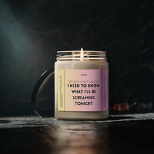 Load image into Gallery viewer, Whats your name? I want to know what I'll be screaming tonight, Valentines day, Anniversary, birthday day, Scented Soy Candle, 9oz