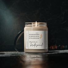 Load image into Gallery viewer, will you be my maid of bridesmaid, getting married, engaged, appreciative, valentines day, Anniversary, birthday day, Scented Soy Candle, 9oz