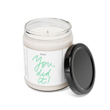 Load image into Gallery viewer, you did it, congratulations, congrats, self love, positivity, mental health, valentines day, Anniversary, birthday day, Scented Soy Candle, 9oz
