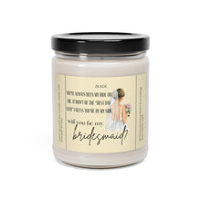 Load image into Gallery viewer, will you be my bridesmaid,  bride, wedding, proposal, best friend gift, Scented Soy Candle, 9oz
