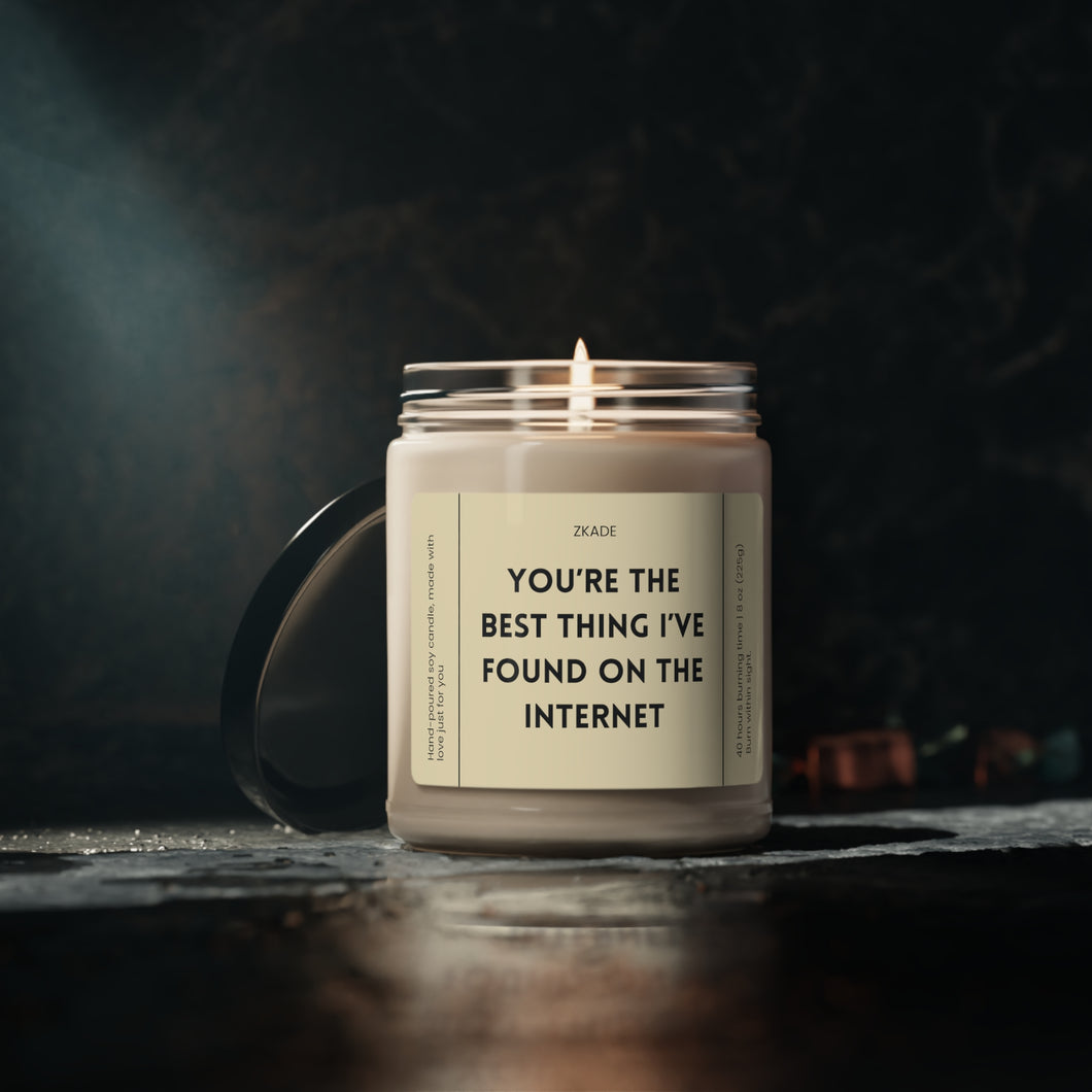 You're the best thing I found on the internet, bestfriend, boyfriend, girlfriend, wife, husband, Valentines day, Anniversary, birthday day, Scented Soy Candle, 9oz