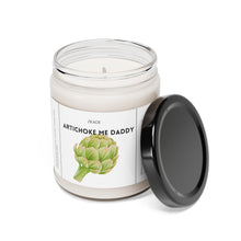 Load image into Gallery viewer, artichoke me daddy, Funny dirty candle, girlfriend, boyfriend, girlfriend, wife, husband, Valentines day, Anniversary, birthday day, Scented Soy Candle, 9oz
