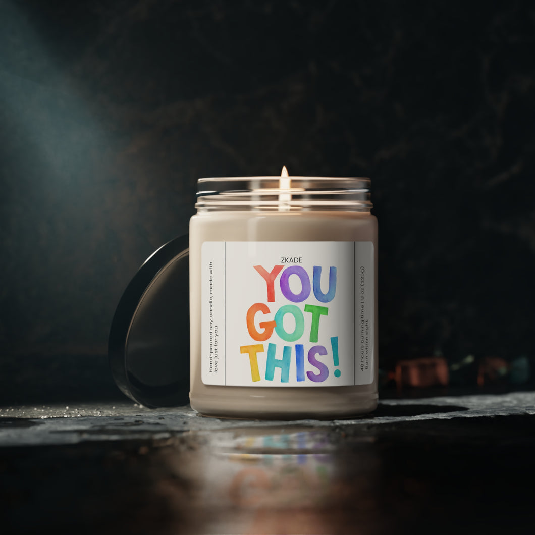 You got this,  valentines day,  Anniversary, birthday day, Scented Soy Candle, 9oz