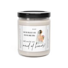 Load image into Gallery viewer, will you be my maid of honor,  bride, wedding, proposal, best friend gift, Scented Soy Candle, 9oz
