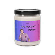 Load image into Gallery viewer, you rock my world, Funny dirty candle, girlfriend, boyfriend, girlfriend, wife, husband, Valentines day, Anniversary, birthday day, Scented Soy Candle, 9oz
