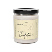 Load image into Gallery viewer, Will you be my GodFather, pregnant, announcement, Scented Soy Candle, 9oz
