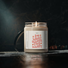 Load image into Gallery viewer, do what makes you happy, positive word, positive, mental health,  valentines day,  Anniversary, birthday day, Scented Soy Candle, 9oz
