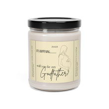 Load image into Gallery viewer, Will you be my Godfather, pregnant, announcement, Scented Soy Candle, 9oz
