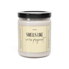 Load image into Gallery viewer, smells like were pregnant,  pregnant, announcement, Scented Soy Candle, 9oz
