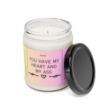 Load image into Gallery viewer, you have my heart and my axx,  Funny candle, best friend, co worker girlfriend, boyfriend, girlfriend, wife, husband, Valentines day, Anniversary, birthday day, Scented Soy Candle, 9oz
