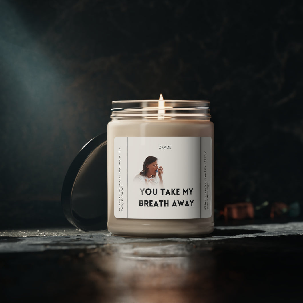 you take my breath away, bestfriend, boyfriend, girlfriend, wife, husband, Valentines day, Anniversary, birthday day, Scented Soy Candle, 9oz