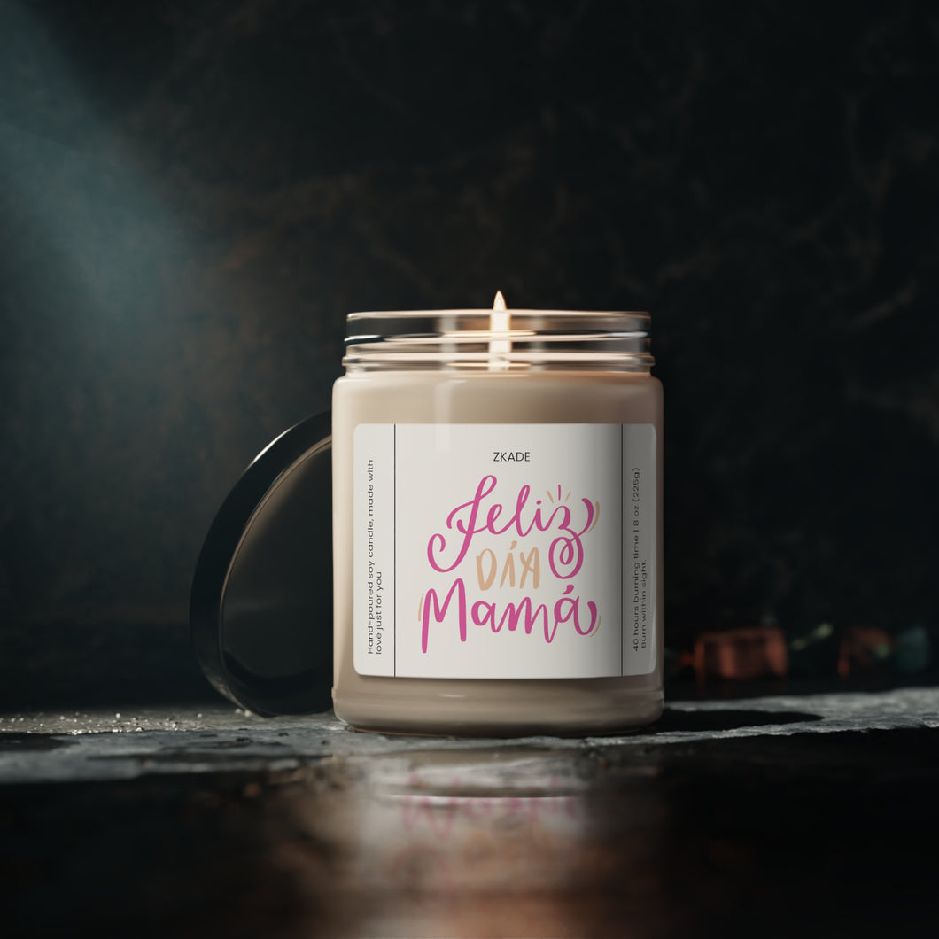 Feliz dia mama, Mothers day,  Valentines day,  Anniversary, birthday day, Scented Soy Candle, 9oz