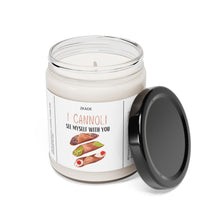 Load image into Gallery viewer, I cannoli see myself with you, valentines day, anniversary  Scented Soy Candle, 9oz
