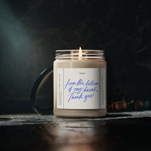 Load image into Gallery viewer, From the bottom of my heart thank you, appreciative, valentines day,  Anniversary, birthday day, Scented Soy Candle, 9oz
