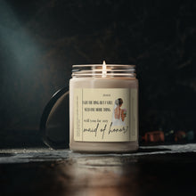 Load image into Gallery viewer, I got the ring but I need one more thing.. Will you be my maid of honor, bride, wedding, proposal, best friend gift, Scented Soy Candle, 9oz
