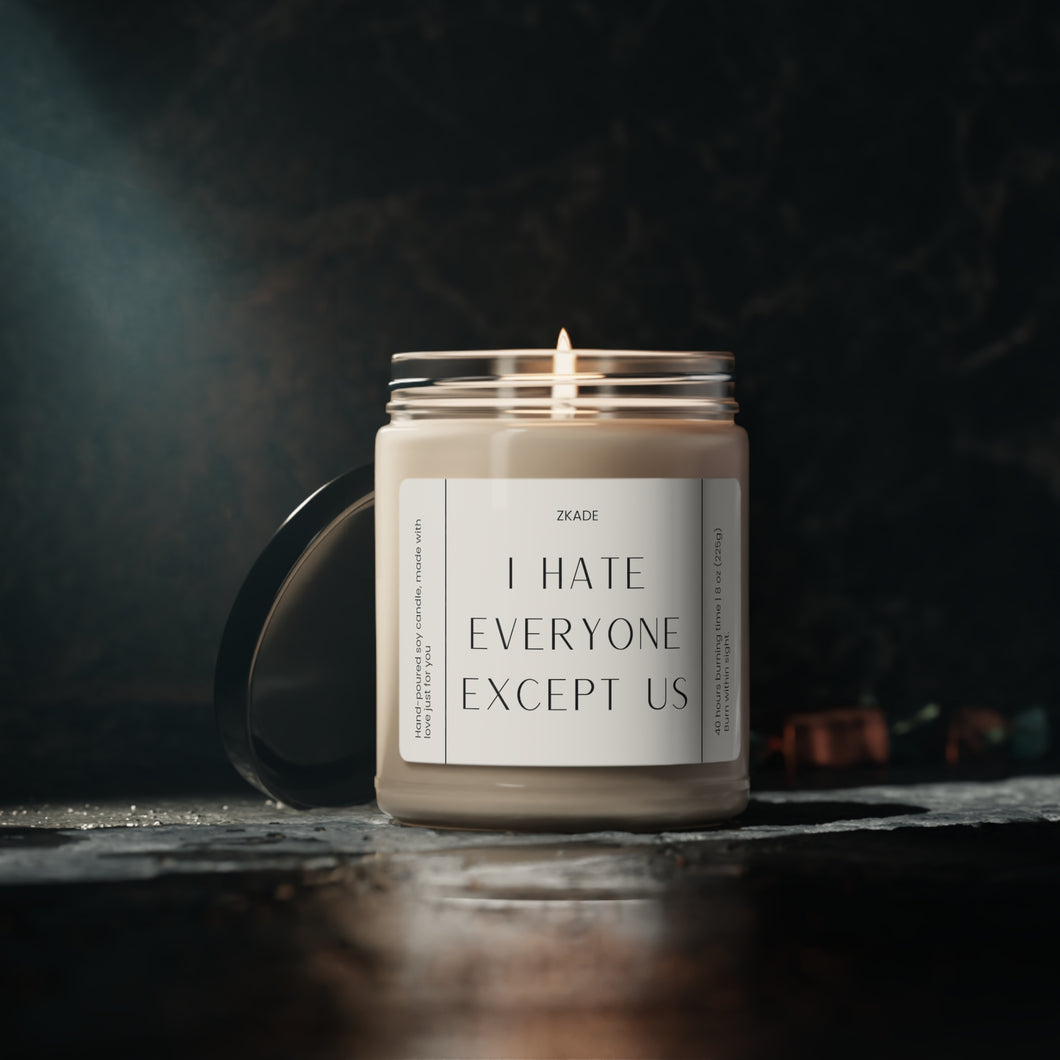 I hate everyone except us, dating, bestfriends, coworker , Valentines day gift, anniversary gift, Scented Soy Candle, 9oz