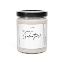 Load image into Gallery viewer, will you be my godmother, having a baby, expecting, appreciative, valentines day,  Anniversary, birthday day, Scented Soy Candle, 9oz
