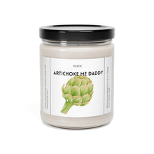 Load image into Gallery viewer, artichoke me daddy, Funny dirty candle, girlfriend, boyfriend, girlfriend, wife, husband, Valentines day, Anniversary, birthday day, Scented Soy Candle, 9oz
