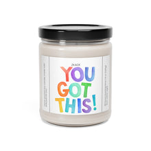 Load image into Gallery viewer, You got this,  valentines day,  Anniversary, birthday day, Scented Soy Candle, 9oz
