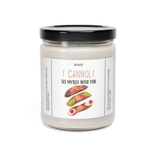 Load image into Gallery viewer, I cannoli see myself with you, valentines day, anniversary  Scented Soy Candle, 9oz
