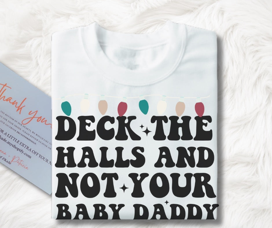 Deck the halls not your baby daddy